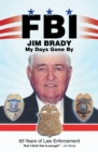 Image for Fbi My Days Gone By: 65 Years of Law Enforcement
