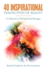 Image for 40 Inspirational Perspectives of Reality : A Collection of Metaphorical Messages