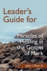 Image for Leader&#39;s Guide for Miracles of Healing in the Gospel of Mark
