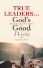 Image for True Leaders... Are God&#39;s Representative on Earth for Good Works