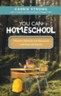 Image for You Can Homeschool : Answers, Methods, and Resources with Real-Life Stories