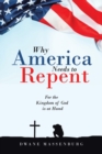 Image for Why America Needs to Repent : For the Kingdom of God Is at Hand