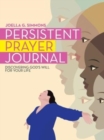 Image for Persistent Prayer Journal : Discovering God&#39;s Will for Your Life