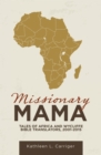 Image for Missionary Mama: Tales of Africa and Wycliffe Bible Translators, 2001-2015