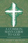Image for Common Man&#39;s Guide to God: A 31-Day Devotional of First John