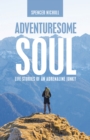 Image for Adventuresome Soul: Life Stories of an Adrenaline Junky