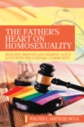 Image for Father&#39;s Heart on Homosexuality: Building Bridges and Sharing God&#39;s Love With the Lgbtqia+ Community