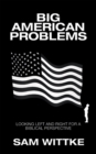 Image for Big American Problems: Looking Left and Right for a Biblical Perspective