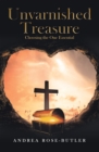 Image for Unvarnished Treasure: Choosing the One Essential