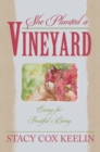 Image for She Planted a Vineyard: Essays for Fruitful Living