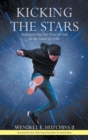 Image for Kicking the Stars: Rediscovering Our Trust in God in the Midst of Crisis