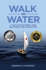 Image for Walk on Water: A Daily Devotional for Believers and Educators