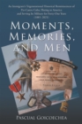 Image for Moments, Memories, and Men: An Immigrant&#39;s Trigenerational Historical Reminiscences of Pre-Castro Cuba, Fleeing to America and Serving Its Military for Forty-One Years (1881-2021)