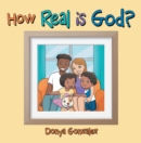 Image for How Real Is God?