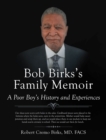 Image for Bob Birks&#39;s Family Memoir: A Poor Boy&#39;s History and Experiences