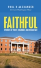 Image for Faithful : Stories of Trust, Courage, and Resilience