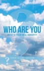 Image for Who Are You : What Is Your Real Identity?