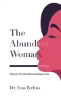 Image for Abundant Woman: Discover the Abundance Already in You