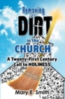 Image for Removing the Dirt in the Church : A Twenty-First Century Call to Holiness