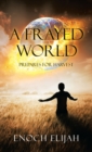 Image for A Frayed World : Prepares for Harvest