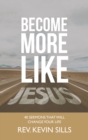 Image for Become More Like Jesus: 40 Sermons That Will Change Your Life