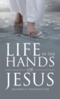 Image for Life in the Hands of Jesus