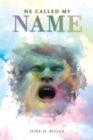 Image for He Called My Name