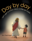 Image for Day by Day: Let&#39;s Get to Know Jesus a Little Bit More
