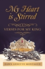 Image for My Heart Is Stirred: Verses for My King