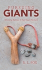 Image for Pursuing Giants : Winning Battles in Spiritual Warfare