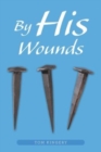 Image for By His Wounds