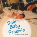 Image for Dear Baby Preemie : A Miracle in the Nicu