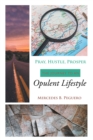 Image for Pray, Hustle, Prosper: The Journey to an Opulent Lifestyle