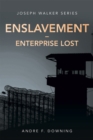 Image for Enslavement - Enterprise Lost: Joseph Walker Series