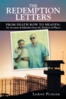 Image for The Redemption Letters : From Death Row to Heaven: an Account of Salvation from the Darkest of Places