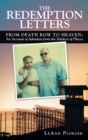 Image for The Redemption Letters : From Death Row to Heaven: an Account of Salvation from the Darkest of Places
