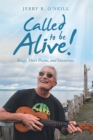 Image for Called to Be Alive!: Songs, Short Poems, and Intentions