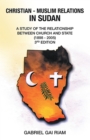Image for Christian - Muslim Relations in Sudan: A Study of the Relationship  Between Church and State (1898 - 2005)                 3Rd Edition
