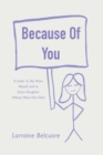 Image for Because of You: A Letter to My Mom, Myself, and to Every Daughter Whose Mom Has Died