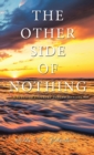 Image for The Other Side of Nothing : A Survivor&#39;s Journey Toward Healing
