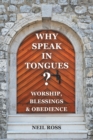 Image for Why Speak in Tongues? Worship, Blessings &amp; Obedience