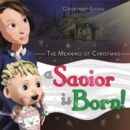 Image for Meaning of Christmas: A Savior Is Born!