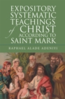 Image for Expository Systematic Teachings of Christ According to Saint Mark