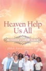 Image for Heaven Help Us All: Christian Spiritual Growth