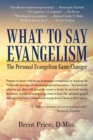 Image for What to Say Evangelism: The Personal Evangelism Game Changer