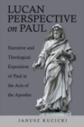 Image for Lucan Perspective on Paul : Narrative and Theological Exposition of Paul in the Acts of the Apostles