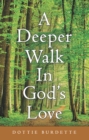 Image for Deeper Walk in God&#39;s Love