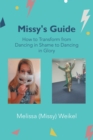Image for Missy&#39;s Guide: How to Transform from Dancing in Shame to Dancing in Glory
