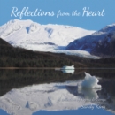 Image for Reflections from the Heart: A Collection of Poems &amp; Songs