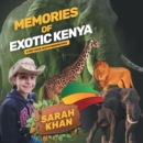 Image for Memories of Exotic Kenya: A Ten-Year-Old&#39;s Perspective